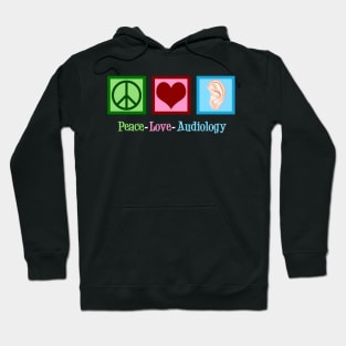 Peace Love Audiology - Audiologist Hoodie